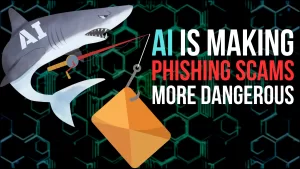 AI is making phishing scams more dangerous